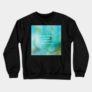 Give your burdens to the Lord, and He will take care of you, Psalms 55:22 Crewneck Sweatshirt